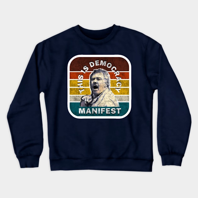 This Is Democracy Manifest- Retro Vintage Crewneck Sweatshirt by wildzfreak